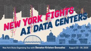 NY Fights AI Data Centers New York State Organizing Tour with Senator Kristen Gonzalez August 22-30, 2026